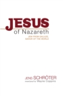 Jesus of Nazareth : Jew from Galilee, Savior of the World - eBook