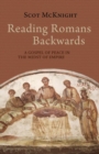 Reading Romans Backwards : A Gospel of Peace in the Midst of Empire - Book