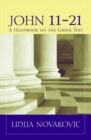 John 11-21 : A Handbook on the Greek Text - Book