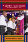 A Spirit of Revitalization : Urban Pentecostalism in Kenya - eBook
