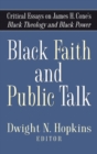 Black Faith and Public Talk : Critical Essays on James H. Cone's Black Theology and Black Power - Book