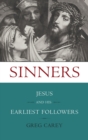 Sinners : Jesus and His Earliest Followers - Book