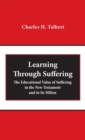 Learning Through Suffering : The Educational Value of Suffering in the New Testament and in Its Milieu - Book