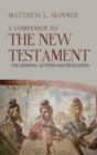 A Companion to the New Testament : The General Letters and Revelation - Book