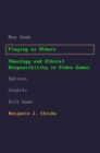 Playing as Others : Theology and Ethical Responsibility in Video Games - Book