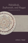Habakkuk, Zephaniah, and Haggai : A Handbook on the Greek Text - Book