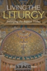 Living the Liturgy : Enlarging the Baptist Vision - eBook