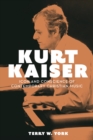 Kurt Kaiser : Icon and Conscience of Contemporary Christian Music - eBook