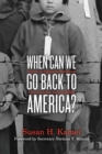 When Can We Go Back to America? : Voices of Japanese American Incarceration during WWII - eBook