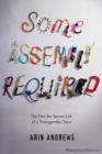 Some Assembly Required : The Not-So-Secret Life of a Transgender Teen - eBook