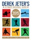 Derek Jeter's Ultimate Baseball Guide 2015 - eBook