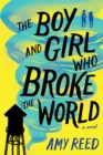 The Boy and Girl Who Broke the World - Book