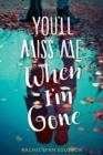 You'll Miss Me When I'm Gone - eBook