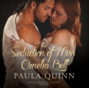 The Seduction of Miss Amelia Bell - eAudiobook