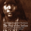 The Soul of the Indian and Seven Native American Tales - eAudiobook