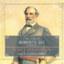 The Life of Robert E. Lee - eAudiobook