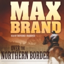 Over the Northern Border - eAudiobook