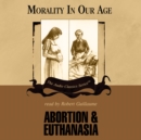 Abortion and Euthanasia - eAudiobook