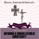 Orthodox and Roman Catholic Christianity - eAudiobook