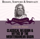 Classical Religions and Myths of the Mediterranean Basin - eAudiobook