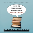 How to Talk about Books You Haven't Read - eAudiobook