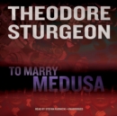 To Marry Medusa - eAudiobook