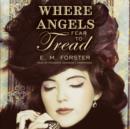 Where Angels Fear to Tread - eAudiobook