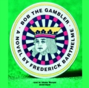 Bob the Gambler - eAudiobook