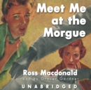 Meet Me at the Morgue - eAudiobook