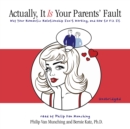 Actually, It Is Your Parents' Fault - eAudiobook