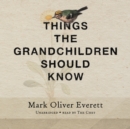 Things the Grandchildren Should Know - eAudiobook