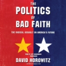 The Politics of Bad Faith - eAudiobook