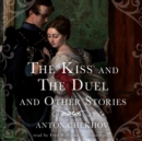 The Kiss and The Duel and Other Stories - eAudiobook