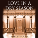 Love in a Dry Season - eAudiobook