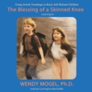 The Blessing of a Skinned Knee - eAudiobook