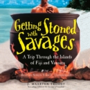 Getting Stoned with Savages - eAudiobook