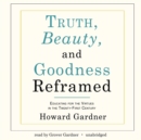 Truth, Beauty, and Goodness Reframed - eAudiobook