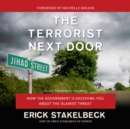 The Terrorist Next Door - eAudiobook
