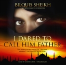 I Dared to Call Him Father - eAudiobook