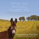 What the Animals Taught Me - eAudiobook