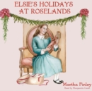 Elsie's Holidays at Roselands - eAudiobook