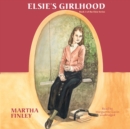 Elsie's Girlhood - eAudiobook