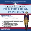 The Politically Incorrect Guide to the Founding Fathers - eAudiobook
