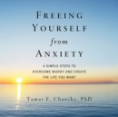 Freeing Yourself from Anxiety - eAudiobook