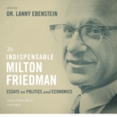 The Indispensable Milton Friedman - eAudiobook