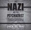The Nazi and the Psychiatrist - eAudiobook