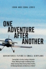 One Adventure After Another : Adventures Flying a Small Airplane - eBook