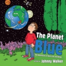 The Planet Blue : The Adventures of Harry Lee and Bingo - eBook