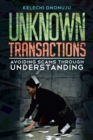 Unknown Transactions : Avoiding Scams Through Understanding - eBook