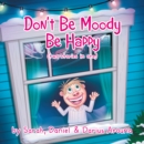 Don't Be Moody : Be Happy - eBook